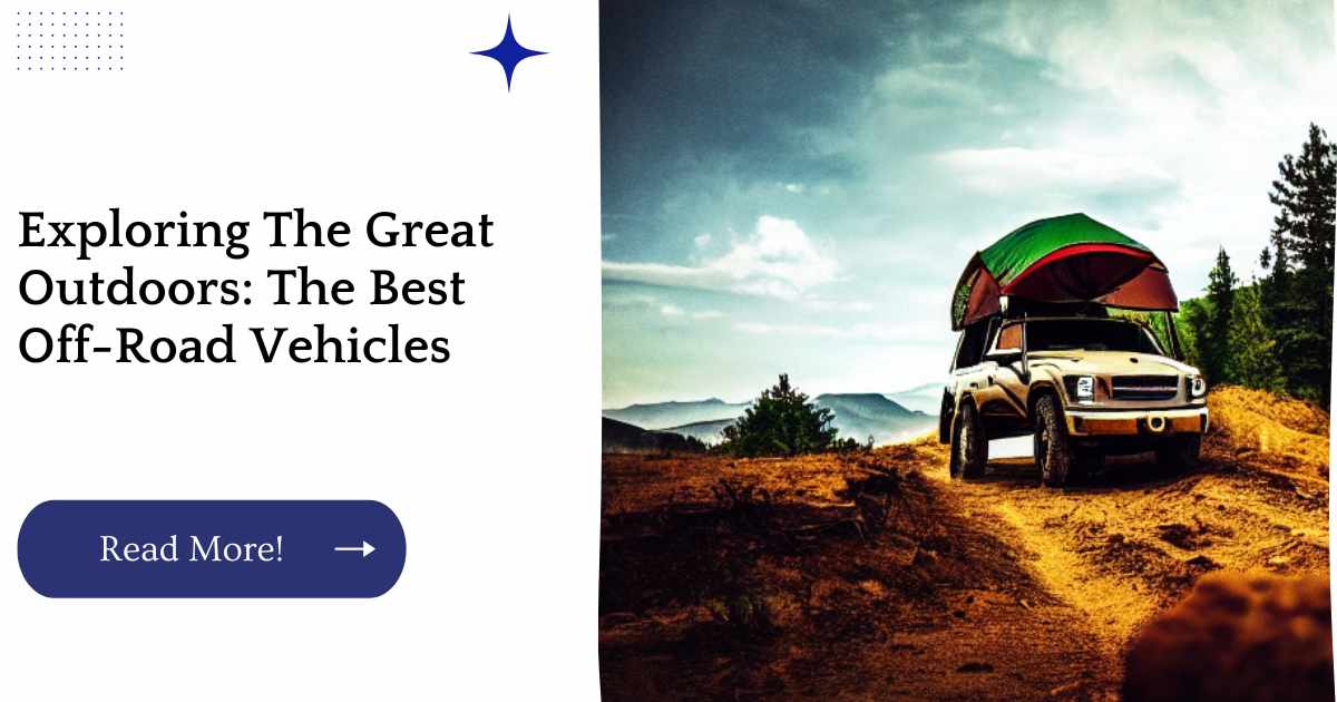 Exploring The Great Outdoors: The Best Off-Road Vehicles