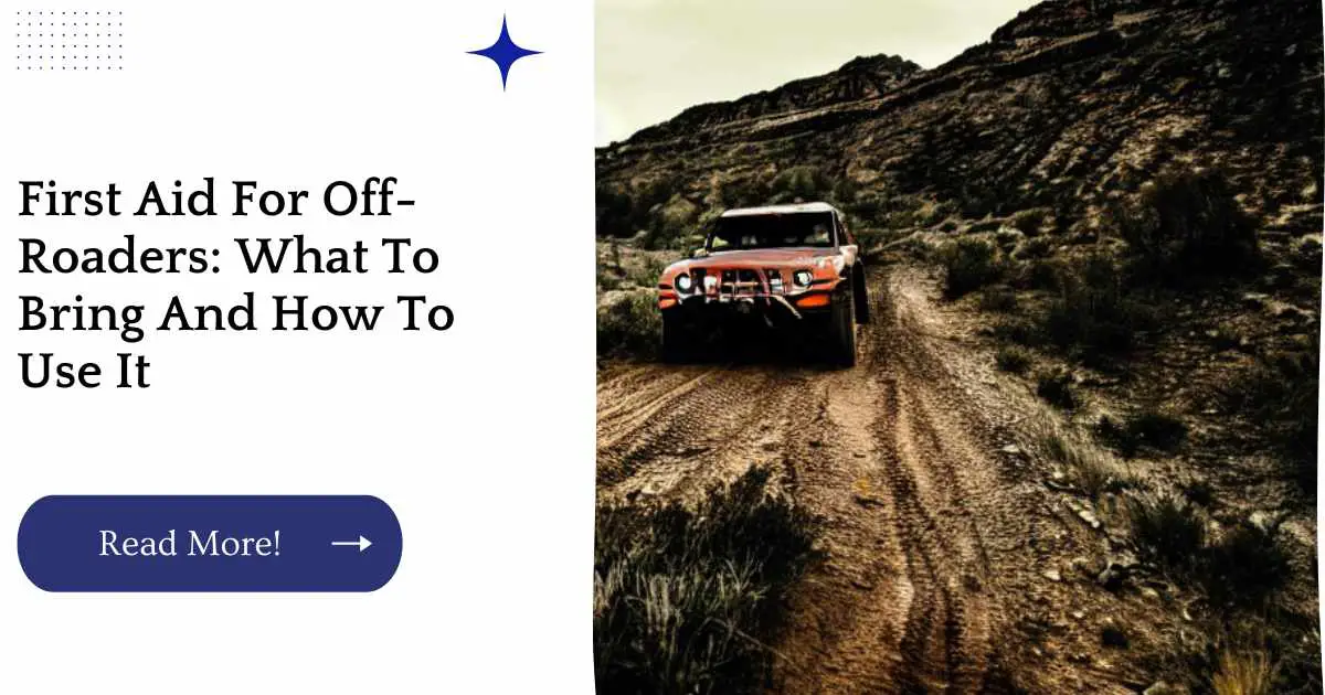 First Aid For Off-Roaders: What To Bring And How To Use It