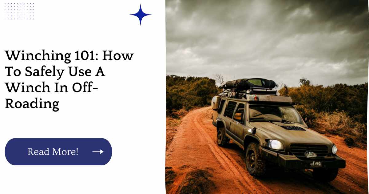 Winching 101: How To Safely Use A Winch In Off-Roading