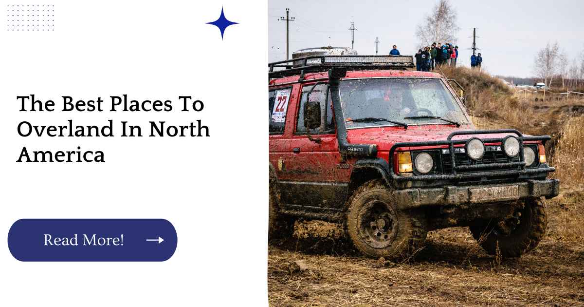 The Best Places To Overland In North America